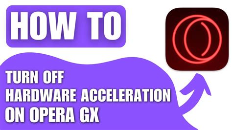 How to Disable Hardware Acceleration in Opera GX: Exploring the Intersection of Performance and Aesthetic Customization