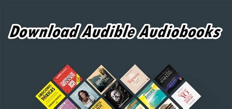 how to download audible books: why do audiobooks make perfect travel companions?